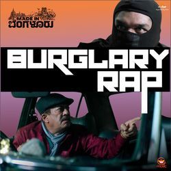 Burglary Rap (From "Made In Bengaluru")