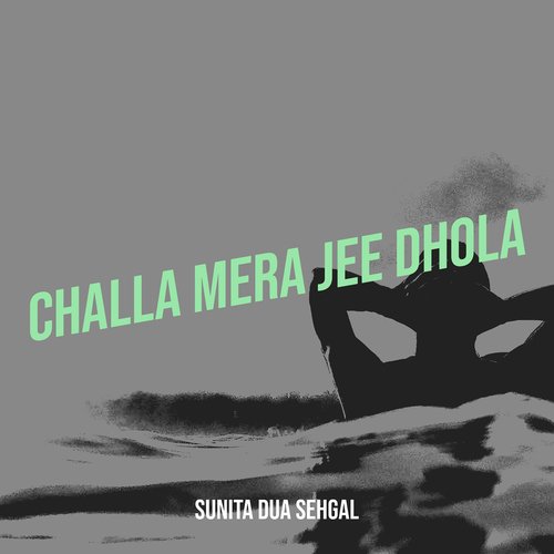 Challa Mera Jee Dhola