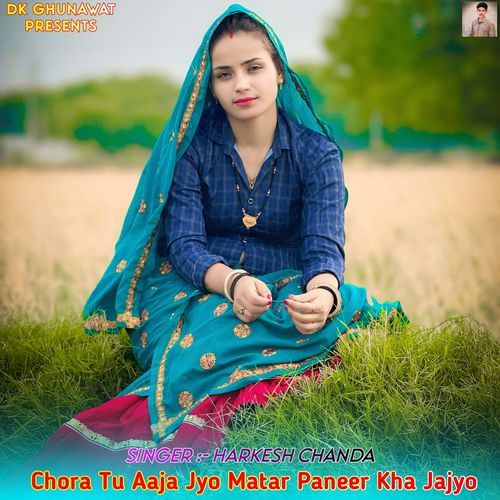 Chora Tu Aaja Jyo Matar Paneer Kha Jajyo