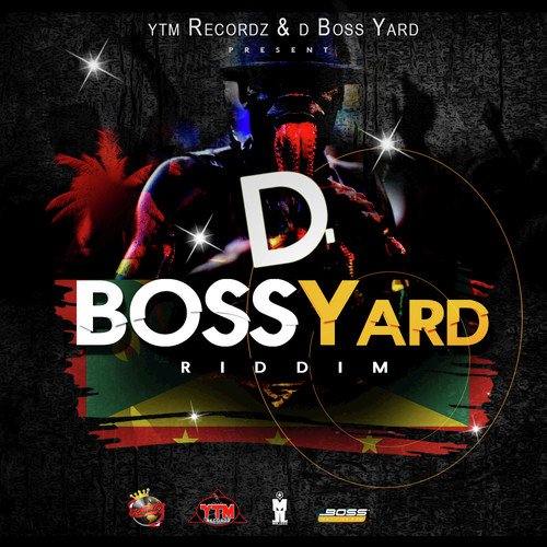 D Boss Yard Riddim_poster_image