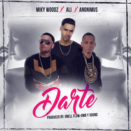 Darte (feat. Anonimus & Miky Woodz)