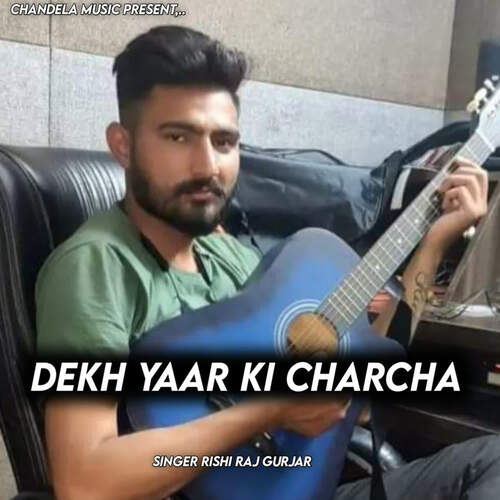 Dekh Yaar Ki Charcha