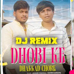 Dhobi Ke Dhakkad Chore (Dj Remix)-RBJccxtmXXA