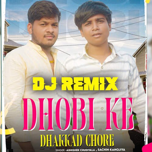 Dhobi Ke Dhakkad Chore (Dj Remix)