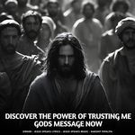 Discover The Power Of Trusting Me - Gods Message Now