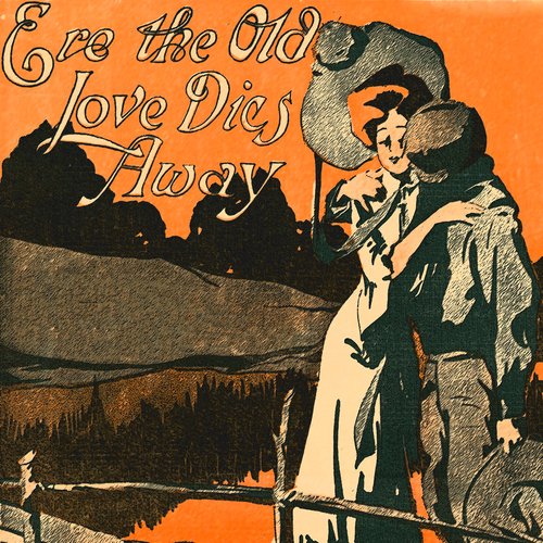 Ere The Old Love Dies Away_poster_image