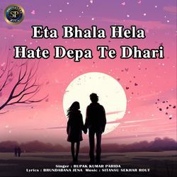 Eta Bhala Hela Hate Depa Te Dhari