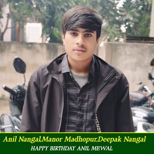 HAPPY BIRTHDAY ANIL MEWAL