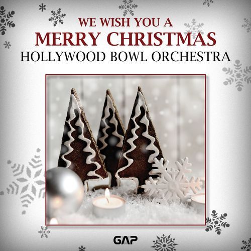 HOLLYWOOD BOWL ORCHESTRA - WE WISH YOU A MERRY CHRISTMAS