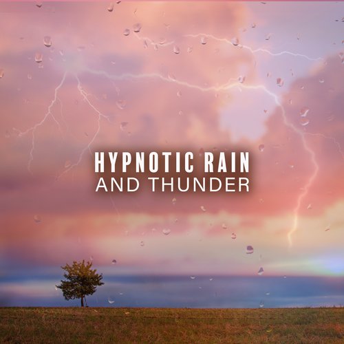 Hypnotic Rain and Thunder