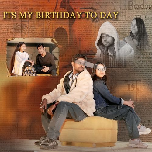 ITS MY BIRTHDAY TO DAY
