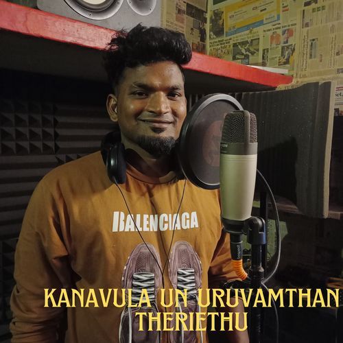 Kanavula Un Uruvamthan Theriethu