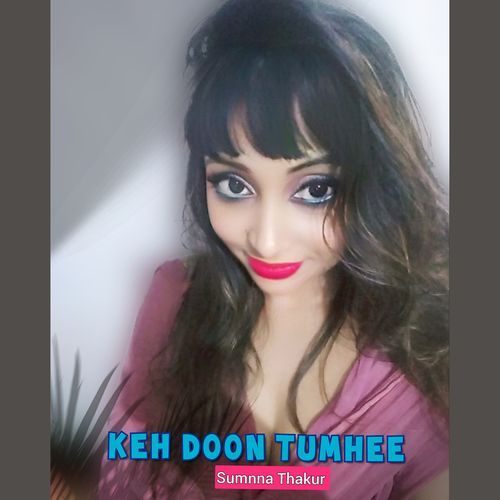 Keh Doon Tumhee