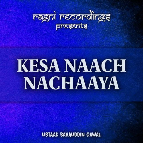 Kesa Naach Nachaaya