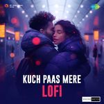 Kuch Paas Mere - Lofi