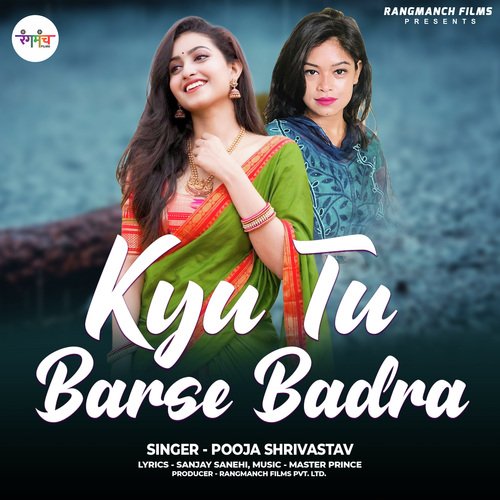 Kyu Tu Barse Badra
