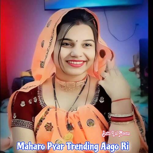 Maharo Pyar Trending Aago Ri