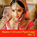 Majisa Ri Chunari Pyari Lage, Vol. 2