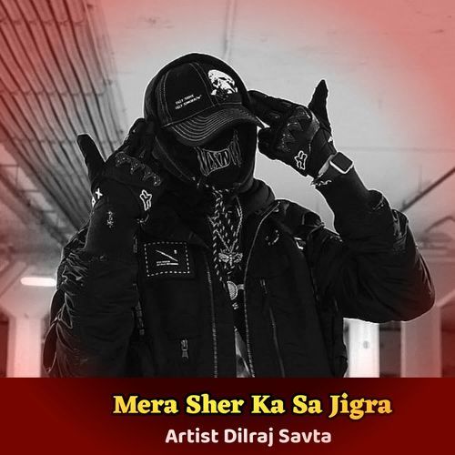 Mera Sher Ka Sa Jigra