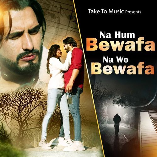 Na Hum Bewafa Na Wo Bewafa