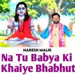 Na Tu Babya Ki Khaiye Bhabhut