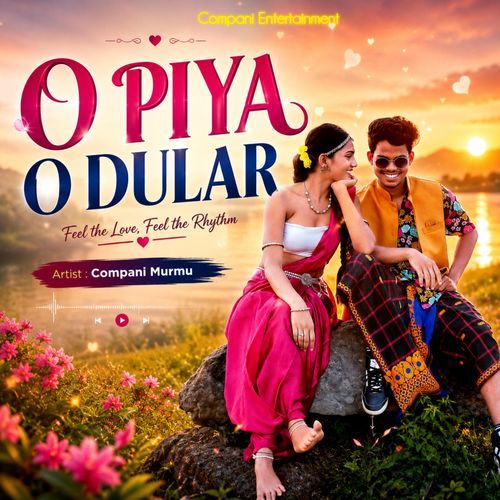 O PIYA O DULAR