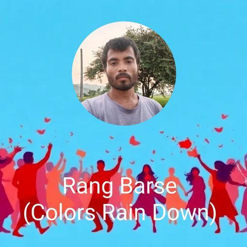 Rang Barse Colors Rain Down