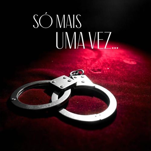 SÓ MAIS UMA VEZ