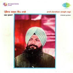 Shabad Gurbani By Prof Darshan Singh Ragi