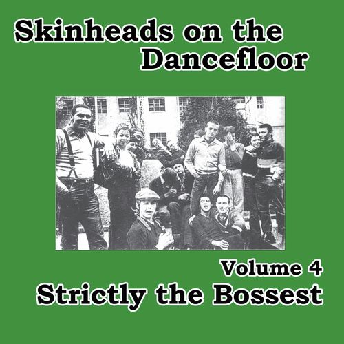Skinheads on the Dancefloor Vol. 4 - Strictly the Bossest
