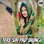 TERE SIR PAD JAUNGI