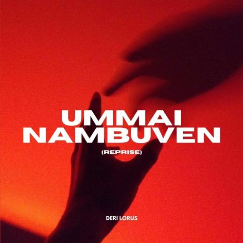 Ummai Nambuven (Reprise)