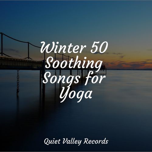 Winter 50 Soothing Songs for Yoga