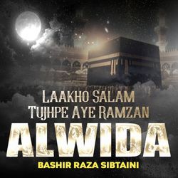 laakho salam tujhpe aye ramzan alwida