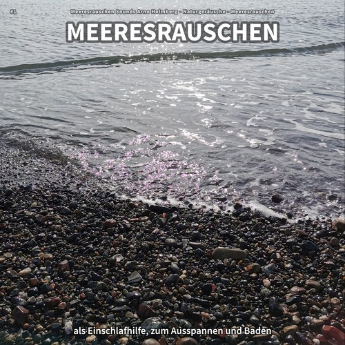 #1 Meeresrauschen als Einschlafhilfe, zum Ausspannen und Baden