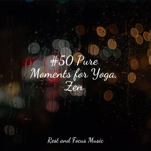 #50 Pure Moments for Yoga, Zen