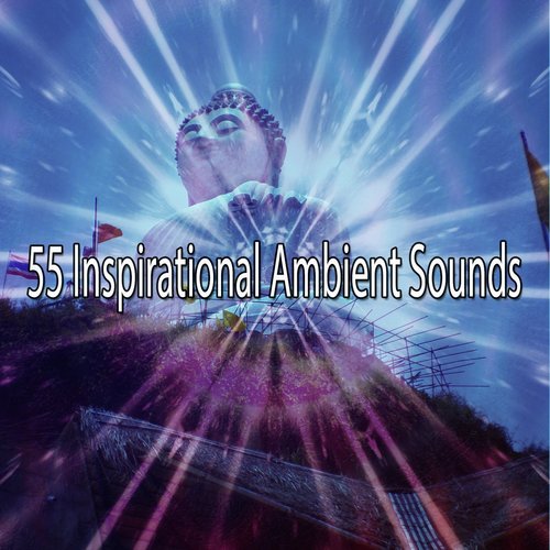 55 Inspirational Ambient Sounds