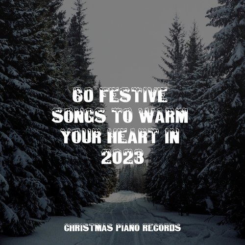 60 Festive Songs to Warm Your Heart in 2023