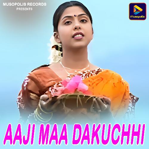 Aaji Maa Dakuchhi