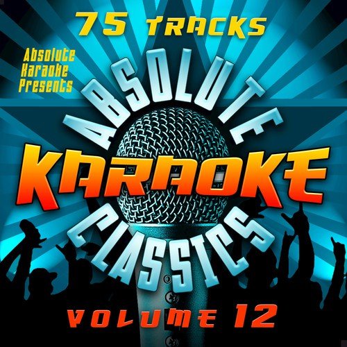 Absolute Karaoke Presents - Absolute Karaoke Classics Vol. 12