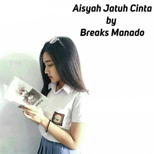 Aisyah Jatuh Cinta Lyrics Breaksmanado Only On Jiosaavn