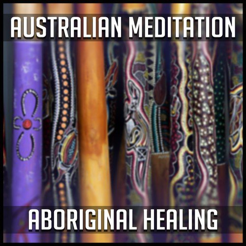 Australian Meditation: Aboriginal Healing