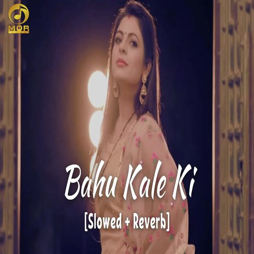 Bahu Kale Ki (Slowed And Reverb)