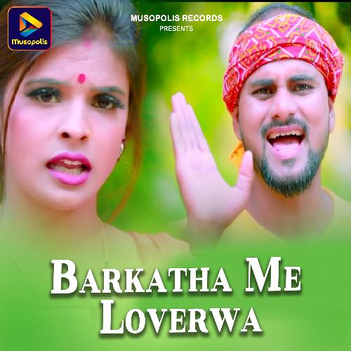 Barkatha Me Loverwa