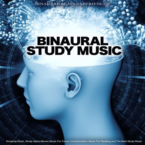 Binaural Study Music: Studying Music, Study Alpha Waves, Music For Focus, Concentration, Music For Reading and The Best Study Music