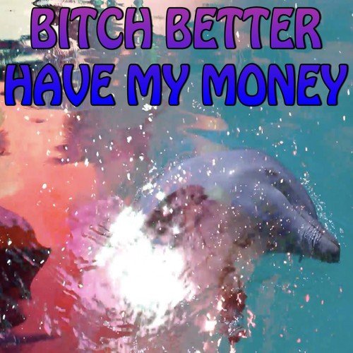 Bitch Better Have My Money - Tribute to Rihanna (Instrumental Version)