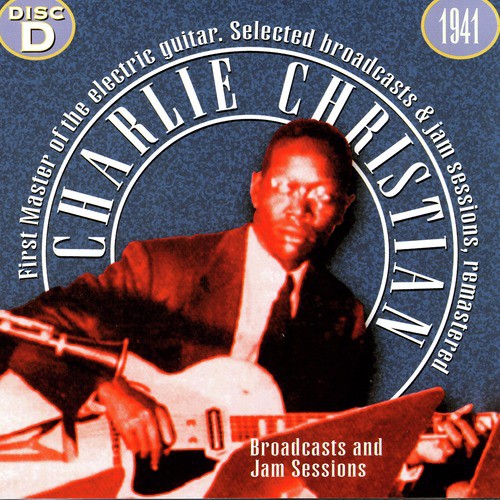 Charlie Christian, The First Master Of The Electric Guitar - CD D