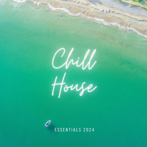 Chill House Essentials 2024