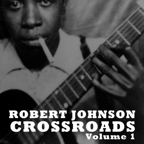 Cross Road Blues Lyrics - Robert Johnson - Only on JioSaavn