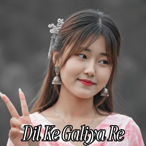Dil Ke Galiya Re